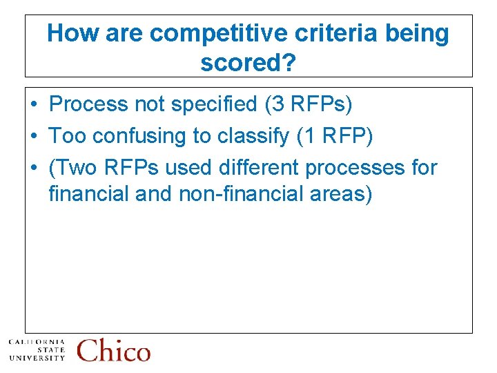 How are competitive criteria being scored? • Process not specified (3 RFPs) • Too