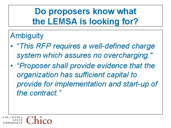 Do proposers know what the LEMSA is looking for? Ambiguity • “This RFP requires