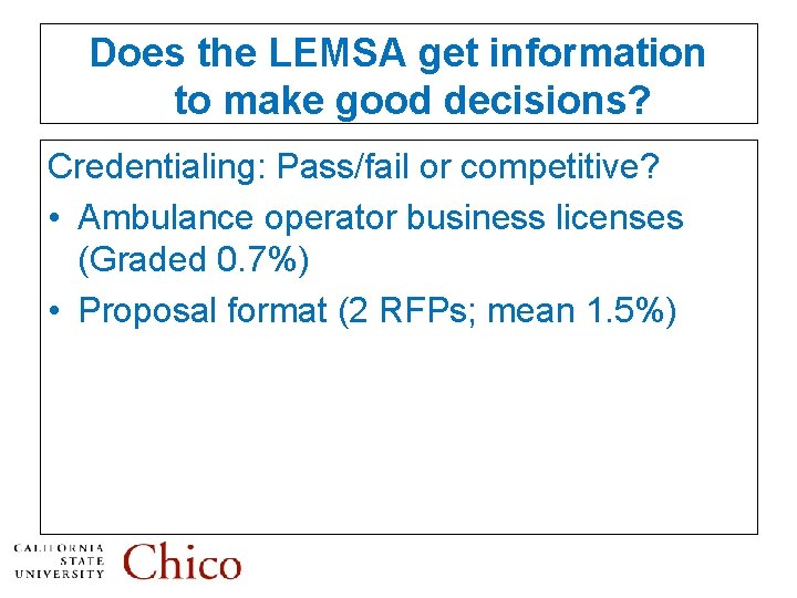 Does the LEMSA get information to make good decisions? Credentialing: Pass/fail or competitive? •
