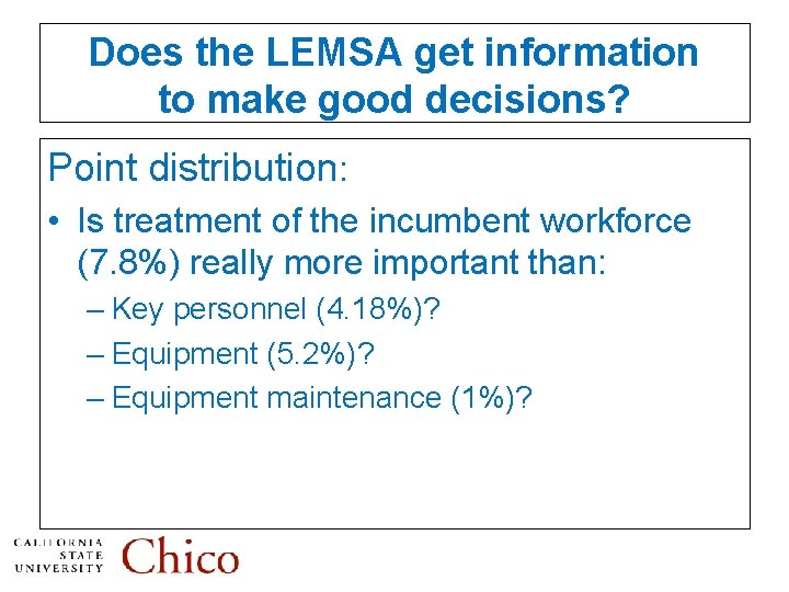 Does the LEMSA get information to make good decisions? Point distribution: • Is treatment