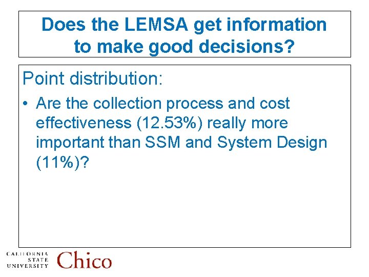 Does the LEMSA get information to make good decisions? Point distribution: • Are the