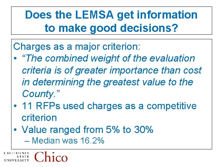 Does the LEMSA get information to make good decisions? Charges as a major criterion: