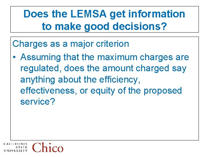 Does the LEMSA get information to make good decisions? Charges as a major criterion
