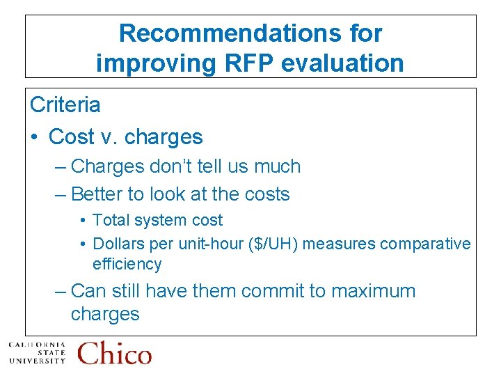 Recommendations for improving RFP evaluation Criteria • Cost v. charges – Charges don’t tell