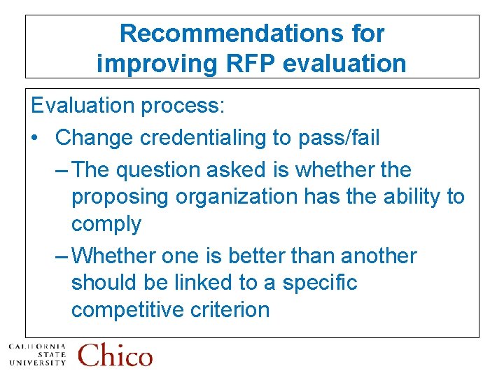 Recommendations for improving RFP evaluation Evaluation process: • Change credentialing to pass/fail – The