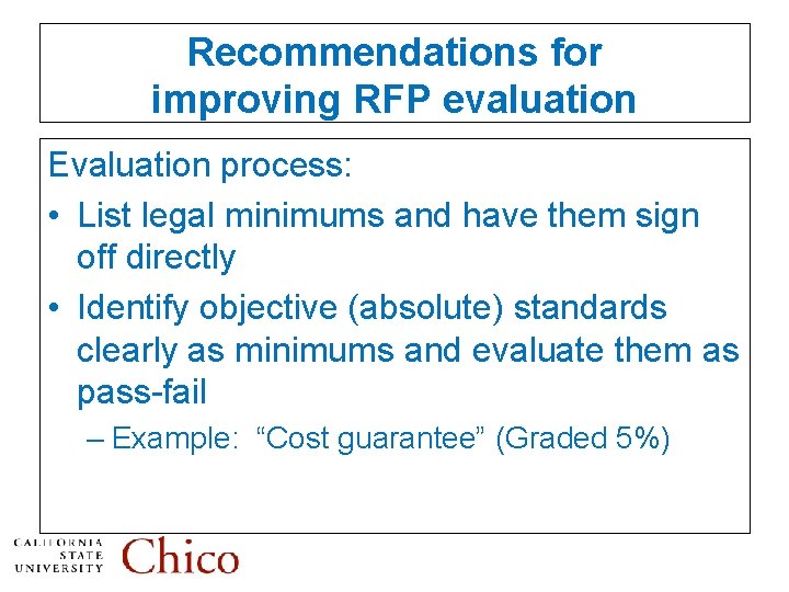 Recommendations for improving RFP evaluation Evaluation process: • List legal minimums and have them