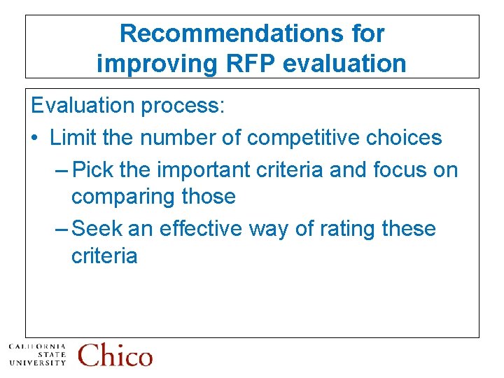 Recommendations for improving RFP evaluation Evaluation process: • Limit the number of competitive choices