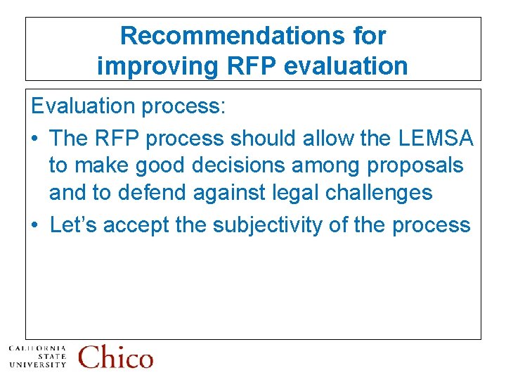 Recommendations for improving RFP evaluation Evaluation process: • The RFP process should allow the