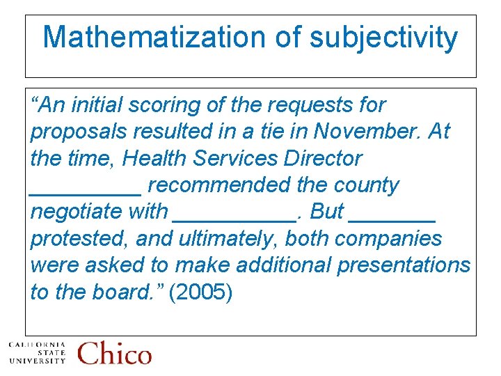 Mathematization of subjectivity “An initial scoring of the requests for proposals resulted in a