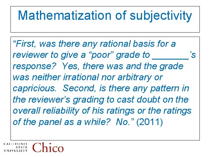 Mathematization of subjectivity “First, was there any rational basis for a reviewer to give