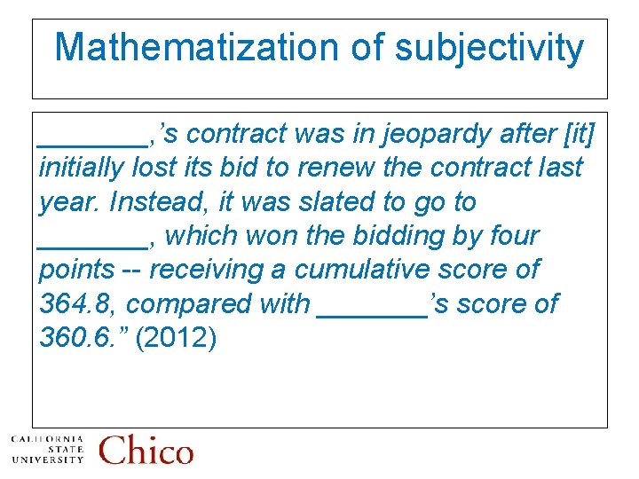 Mathematization of subjectivity _______, ’s contract was in jeopardy after [it] initially lost its