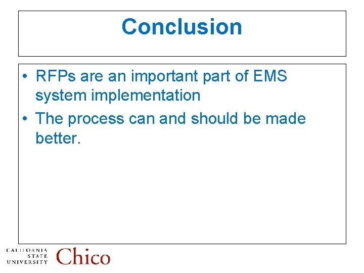 Conclusion • RFPs are an important part of EMS system implementation • The process