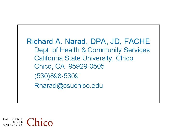 Richard A. Narad, DPA, JD, FACHE Dept. of Health & Community Services California State