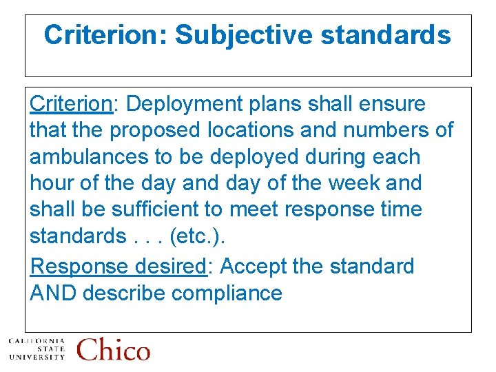 Criterion: Subjective standards Criterion: Deployment plans shall ensure that the proposed locations and numbers