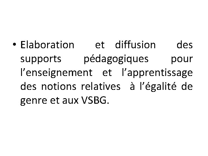  • Elaboration et diffusion des supports pédagogiques pour l’enseignement et l’apprentissage des notions