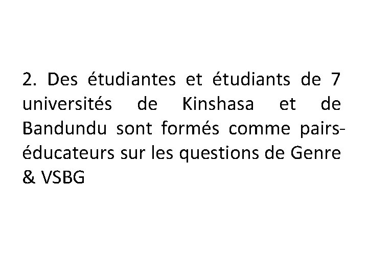 2. Des étudiantes et étudiants de 7 universités de Kinshasa et de Bandundu sont