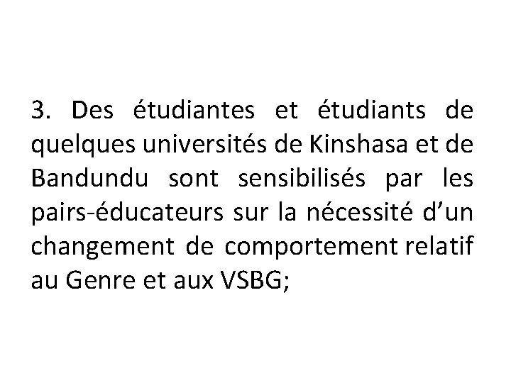 3. Des étudiantes et étudiants de quelques universités de Kinshasa et de Bandundu sont