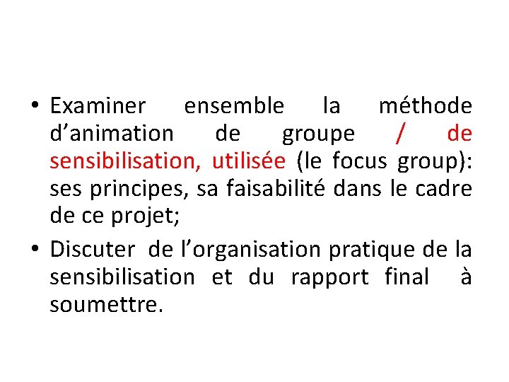  • Examiner ensemble la méthode d’animation de groupe / de sensibilisation, utilisée (le