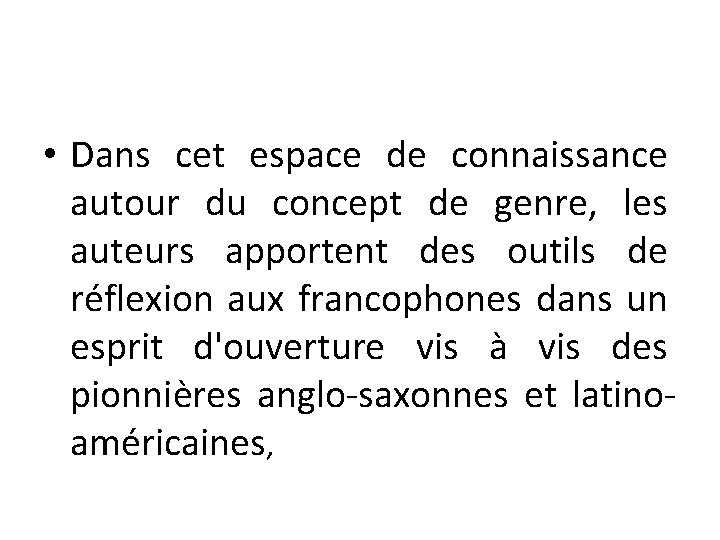  • Dans cet espace de connaissance autour du concept de genre, les auteurs