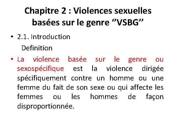 Chapitre 2 : Violences sexuelles basées sur le genre ‘’VSBG’’ • 2. 1. Introduction
