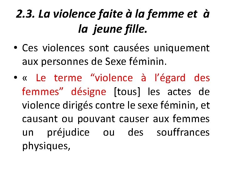 2. 3. La violence faite à la femme et à la jeune fille. •