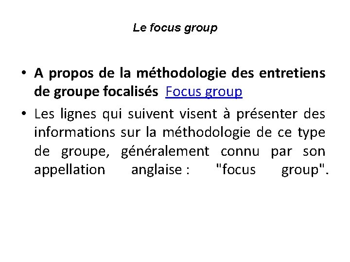 Le focus group • A propos de la méthodologie des entretiens de groupe focalisés