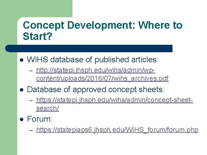 Concept Development: Where to Start? l WIHS database of published articles: – l Database