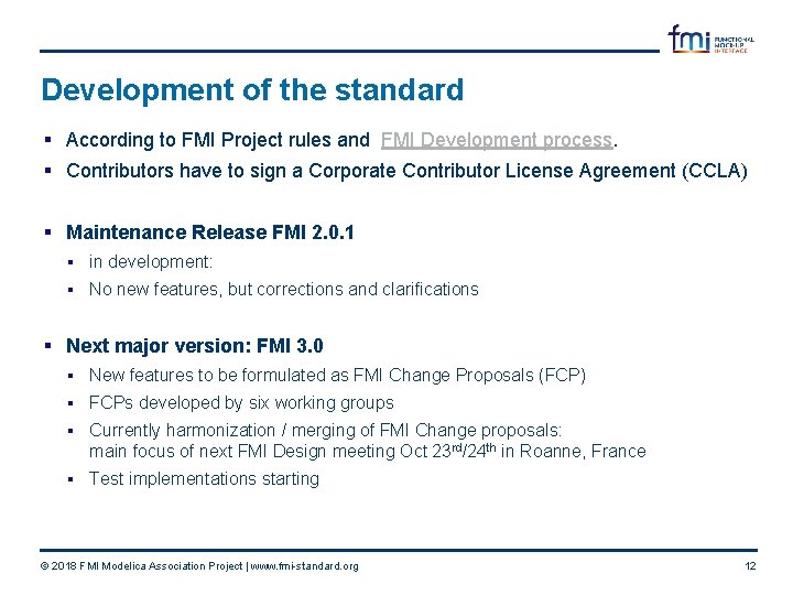 Development of the standard § According to FMI Project rules and FMI Development process.