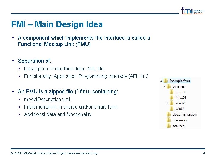 FMI – Main Design Idea § A component which implements the interface is called