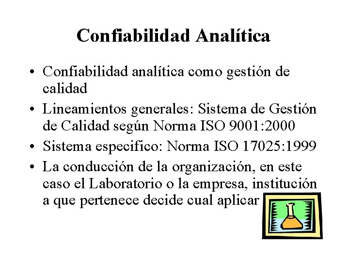 Confiabilidad Analítica • Confiabilidad analítica como gestión de calidad • Lineamientos generales: Sistema de