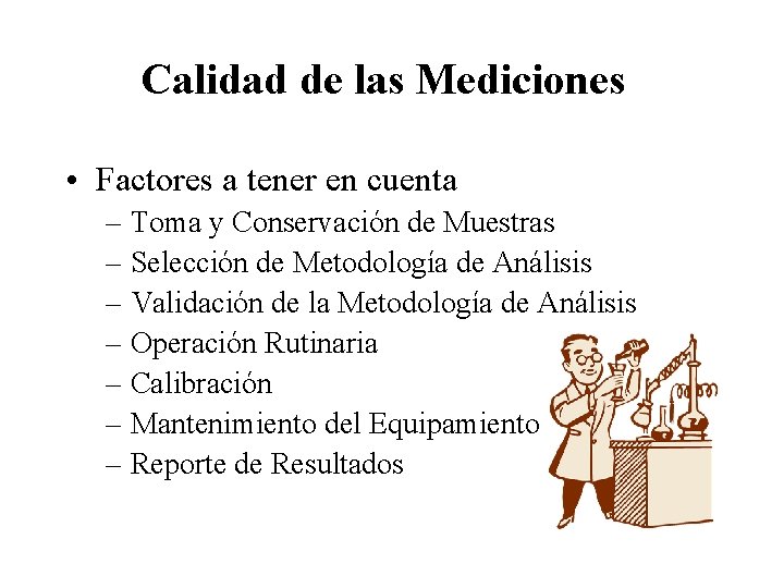 Calidad de las Mediciones • Factores a tener en cuenta – Toma y Conservación