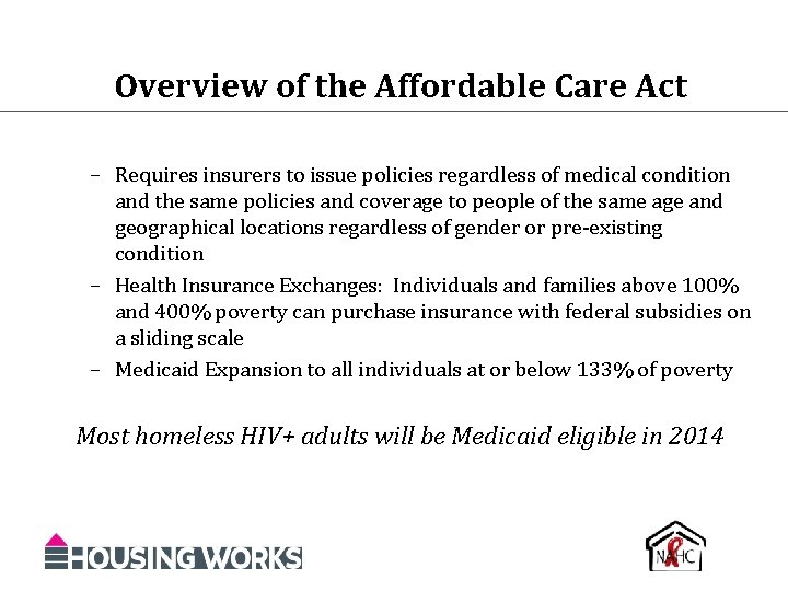 Overview of the Affordable Care Act – Requires insurers to issue policies regardless of