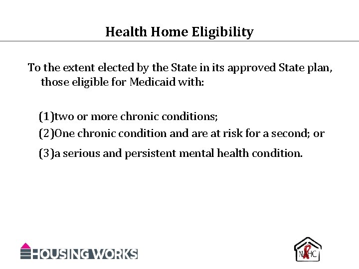 Health Home Eligibility To the extent elected by the State in its approved State