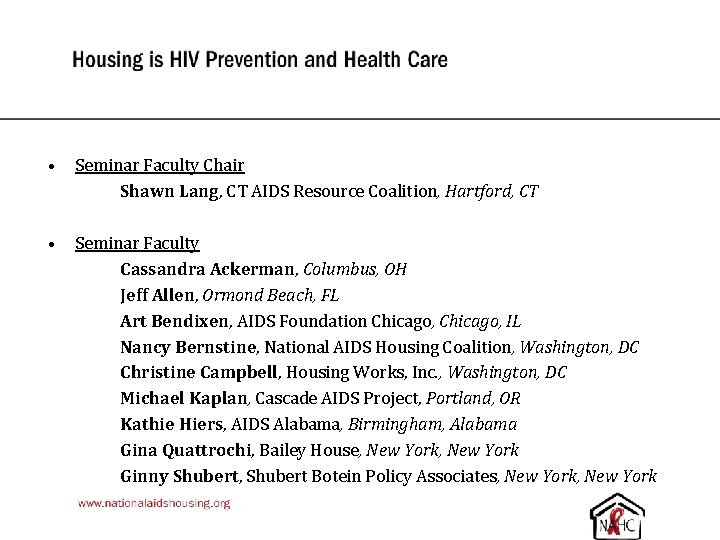  • Seminar Faculty Chair Shawn Lang, CT AIDS Resource Coalition, Hartford, CT •