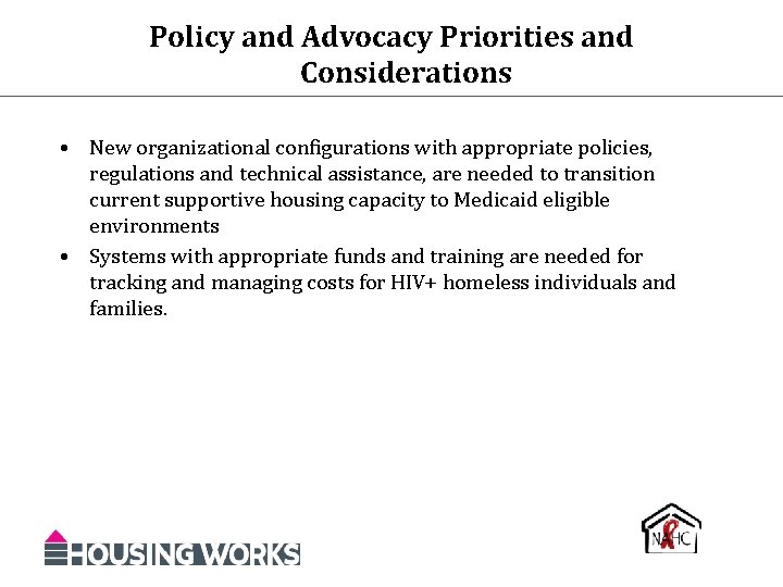 Policy and Advocacy Priorities and Considerations • New organizational configurations with appropriate policies, regulations