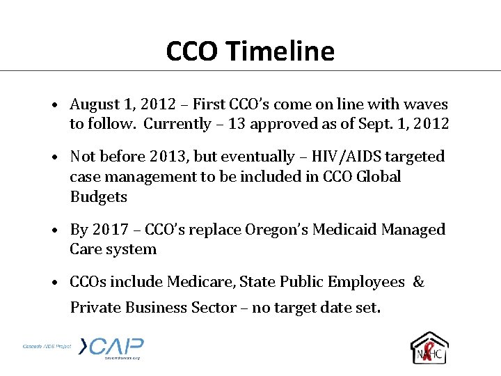 CCO Timeline • August 1, 2012 – First CCO’s come on line with waves