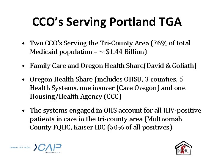 CCO’s Serving Portland TGA • Two CCO’s Serving the Tri-County Area (36% of total