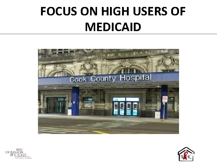 FOCUS ON HIGH USERS OF MEDICAID 