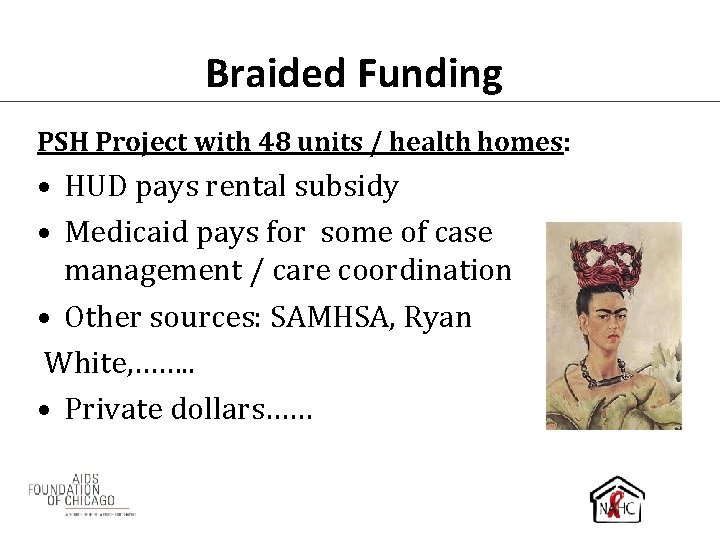 Braided Funding PSH Project with 48 units / health homes: • HUD pays rental