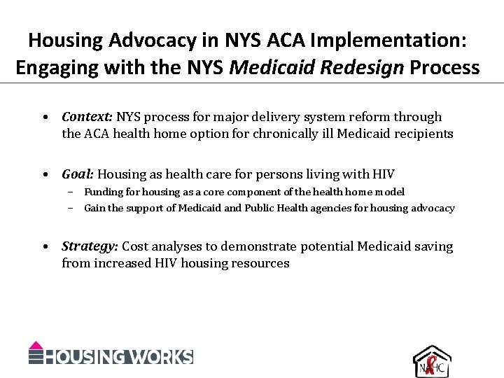 Housing Advocacy in NYS ACA Implementation: Engaging with the NYS Medicaid Redesign Process •
