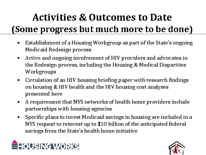 Activities & Outcomes to Date (Some progress but much more to be done) •