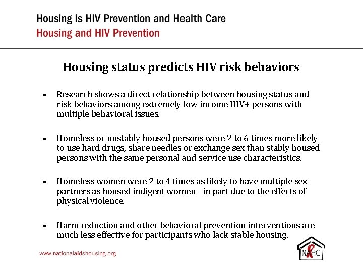 Housing status predicts HIV risk behaviors • Research shows a direct relationship between housing
