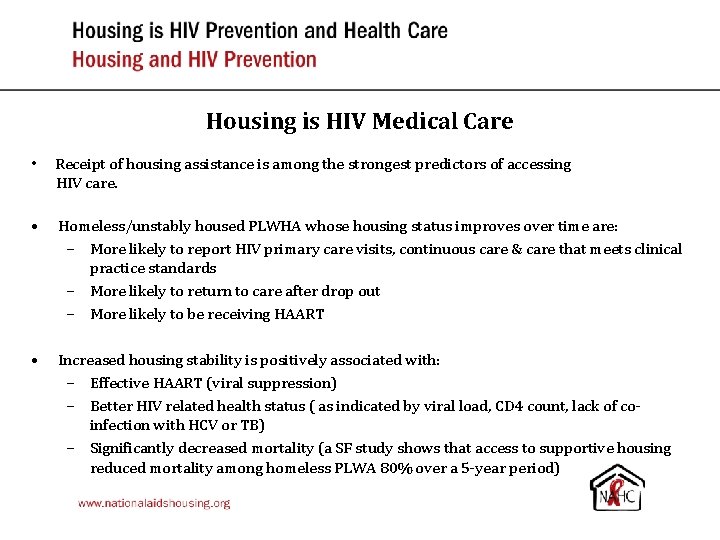 Housing is HIV Medical Care • Receipt of housing assistance is among the strongest