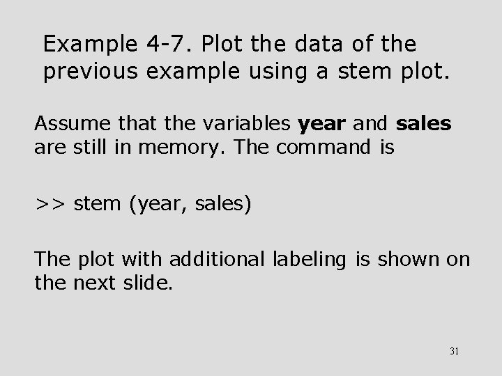 Example 4 -7. Plot the data of the previous example using a stem plot.