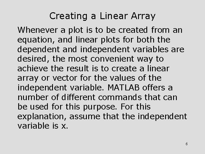 Creating a Linear Array Whenever a plot is to be created from an equation,
