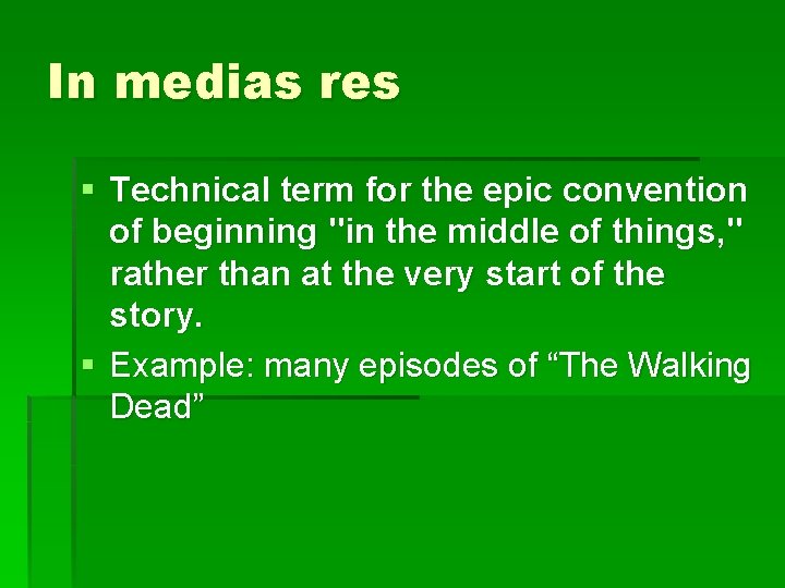 In medias res § Technical term for the epic convention of beginning "in the