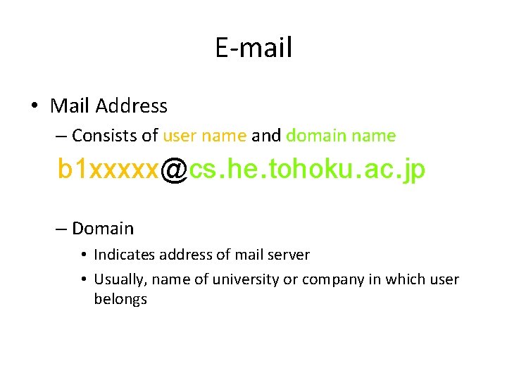 E-mail • Mail Address – Consists of user name and domain name b 1
