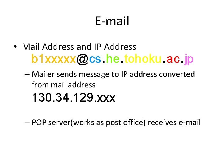 E-mail • Mail Address and IP Address b 1 xxxxx@cs. he. tohoku. ac. jp