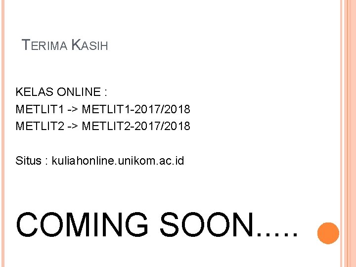 TERIMA KASIH KELAS ONLINE : METLIT 1 -> METLIT 1 -2017/2018 METLIT 2 ->