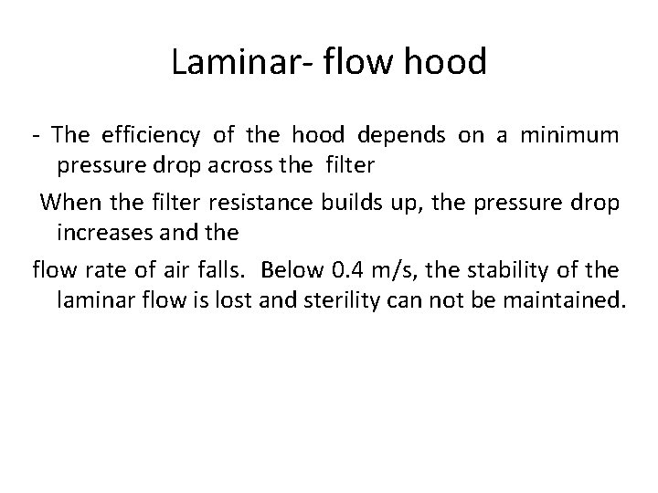Laminar- flow hood - The efficiency of the hood depends on a minimum pressure